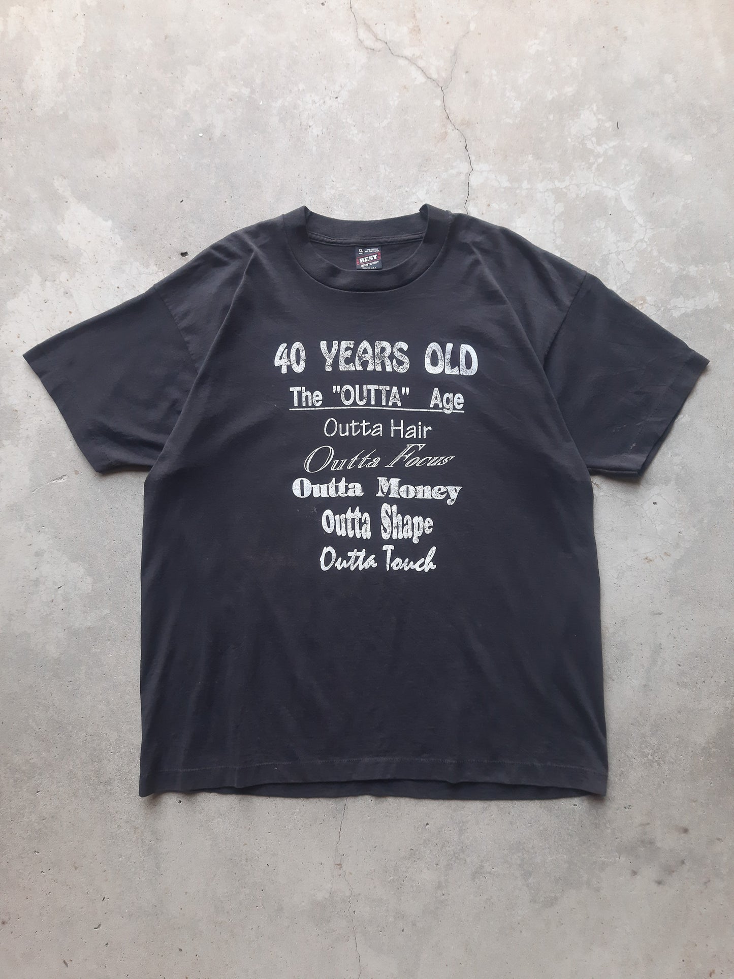 Vintage 90s 40 Years Old The "Outta" Age Statement T-Shirt (XL)