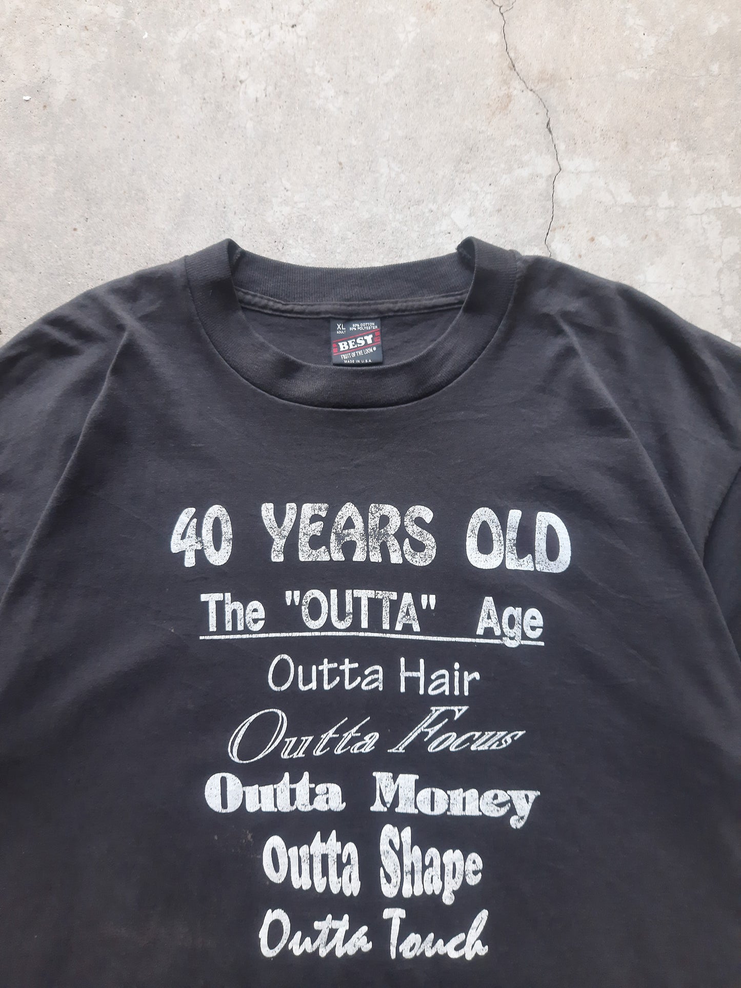 Vintage 90s 40 Years Old The "Outta" Age Statement T-Shirt (XL)